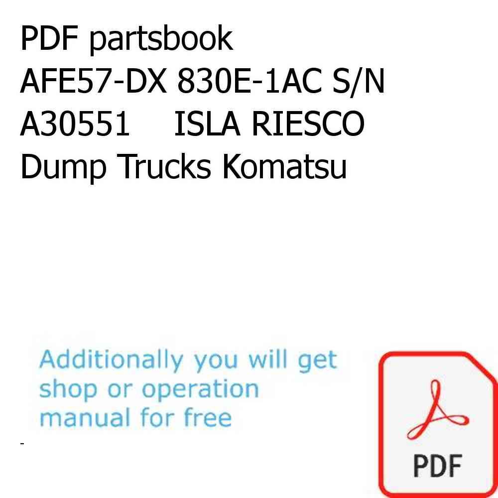 PDF partsbook AFE57-DX 830E-1AC S/N A30551    ISLA RIESCO Dump Trucks Komatsu