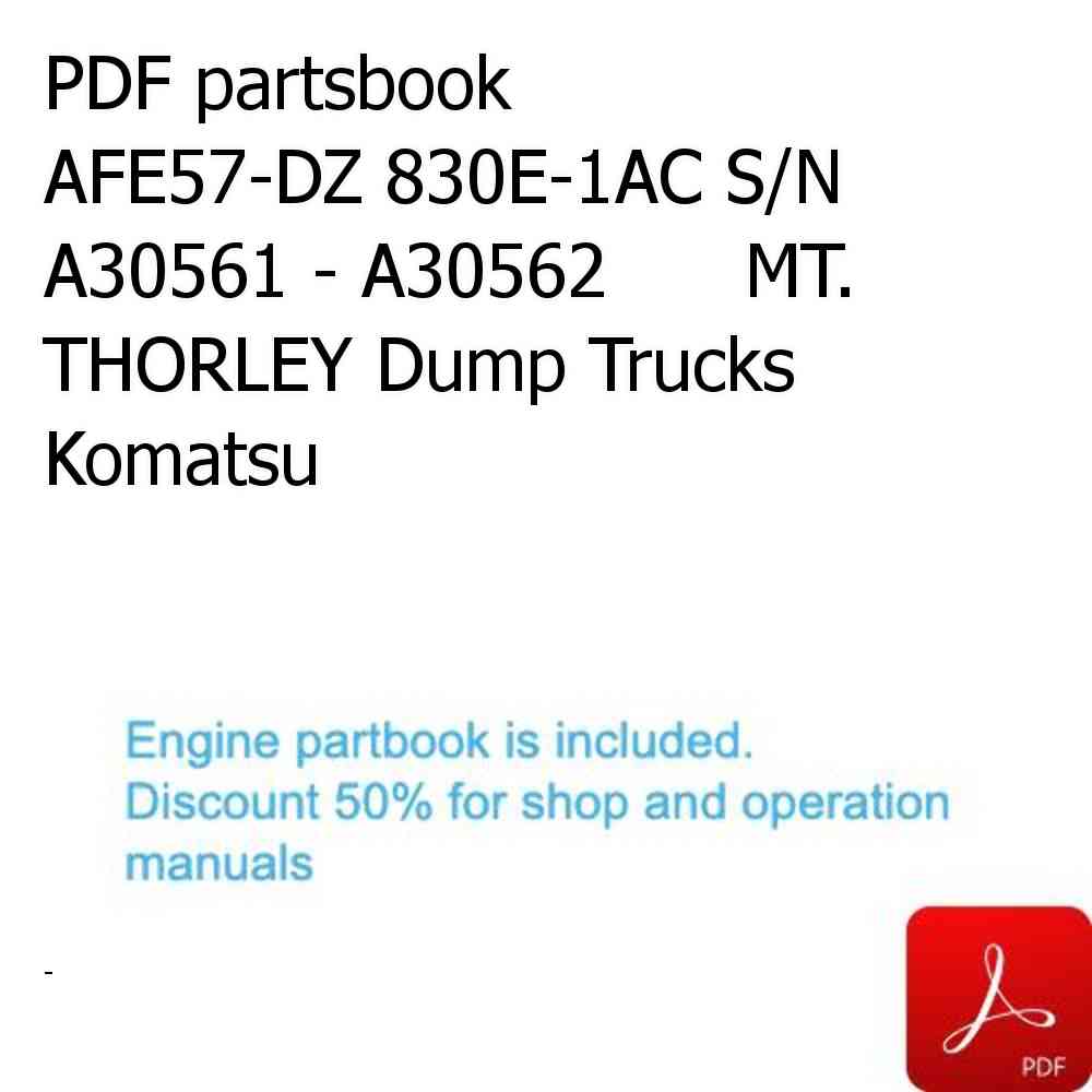 PDF partsbook AFE57-DZ 830E-1AC S/N A30561 - A30562      MT. THORLEY Dump Trucks Komatsu