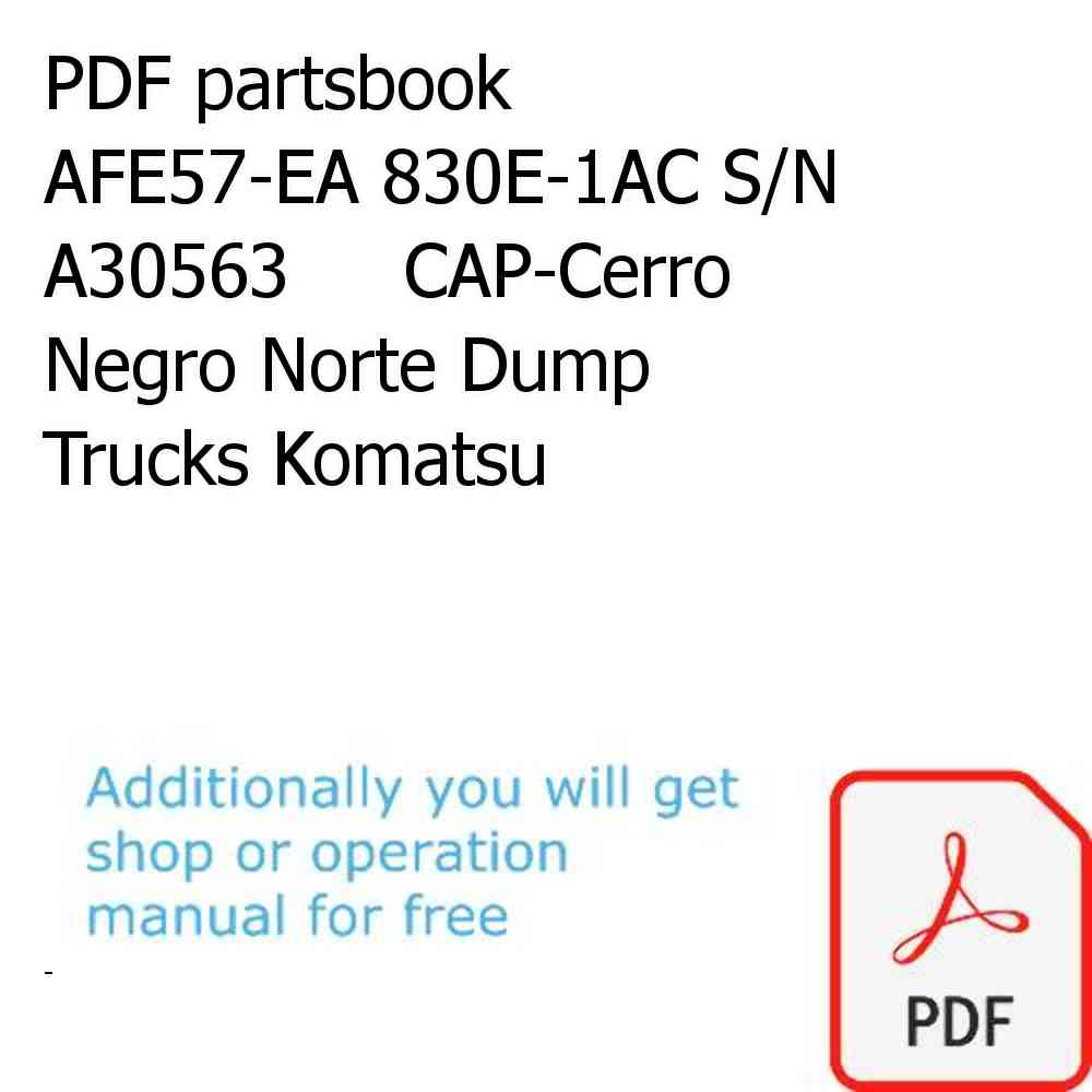 PDF partsbook AFE57-EA 830E-1AC S/N A30563     CAP-Cerro Negro Norte Dump Trucks Komatsu