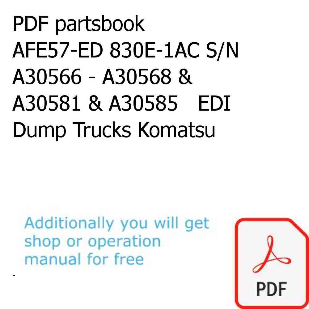 PDF partsbook AFE57-ED 830E-1AC S/N A30566 - A30568 & A30581 & A30585   EDI Dump Trucks Komatsu