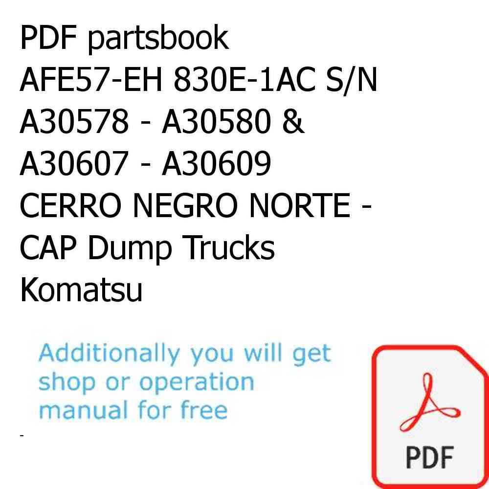 PDF partsbook AFE57-EH 830E-1AC S/N A30578 - A30580 & A30607 - A30609     CERRO NEGRO NORTE - CAP Dump Trucks Komatsu
