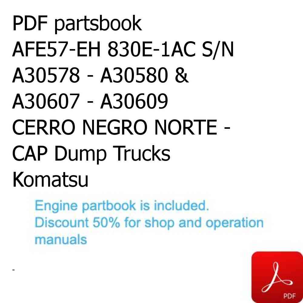 PDF partsbook AFE57-EH 830E-1AC S/N A30578 - A30580 & A30607 - A30609     CERRO NEGRO NORTE - CAP Dump Trucks Komatsu