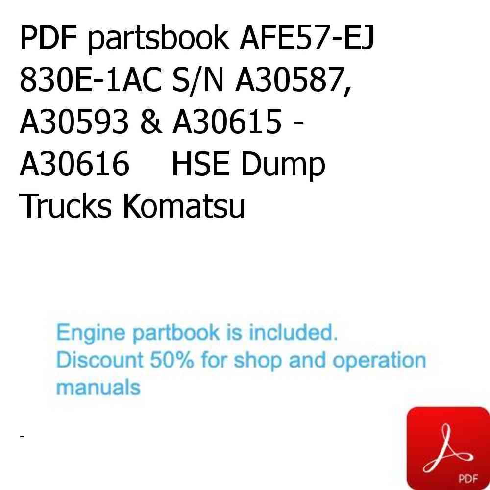PDF partsbook AFE57-EJ 830E-1AC S/N A30587, A30593 & A30615 - A30616    HSE Dump Trucks Komatsu