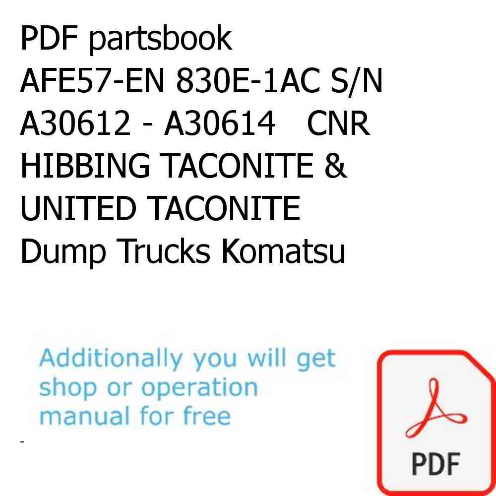 PDF partsbook AFE57-EN 830E-1AC S/N A30612 - A30614   CNR HIBBING TACONITE & UNITED TACONITE Dump Trucks Komatsu