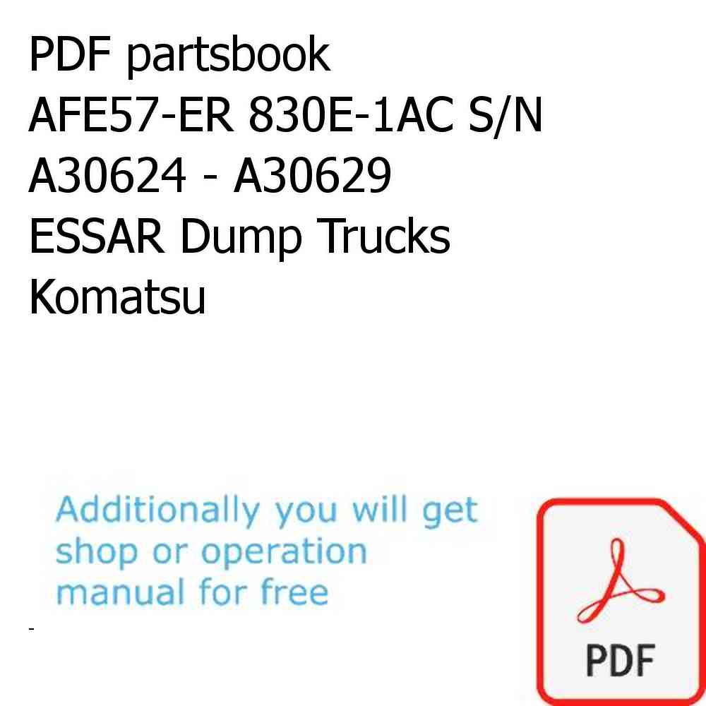 PDF partsbook AFE57-ER 830E-1AC S/N A30624 - A30629    ESSAR Dump Trucks Komatsu