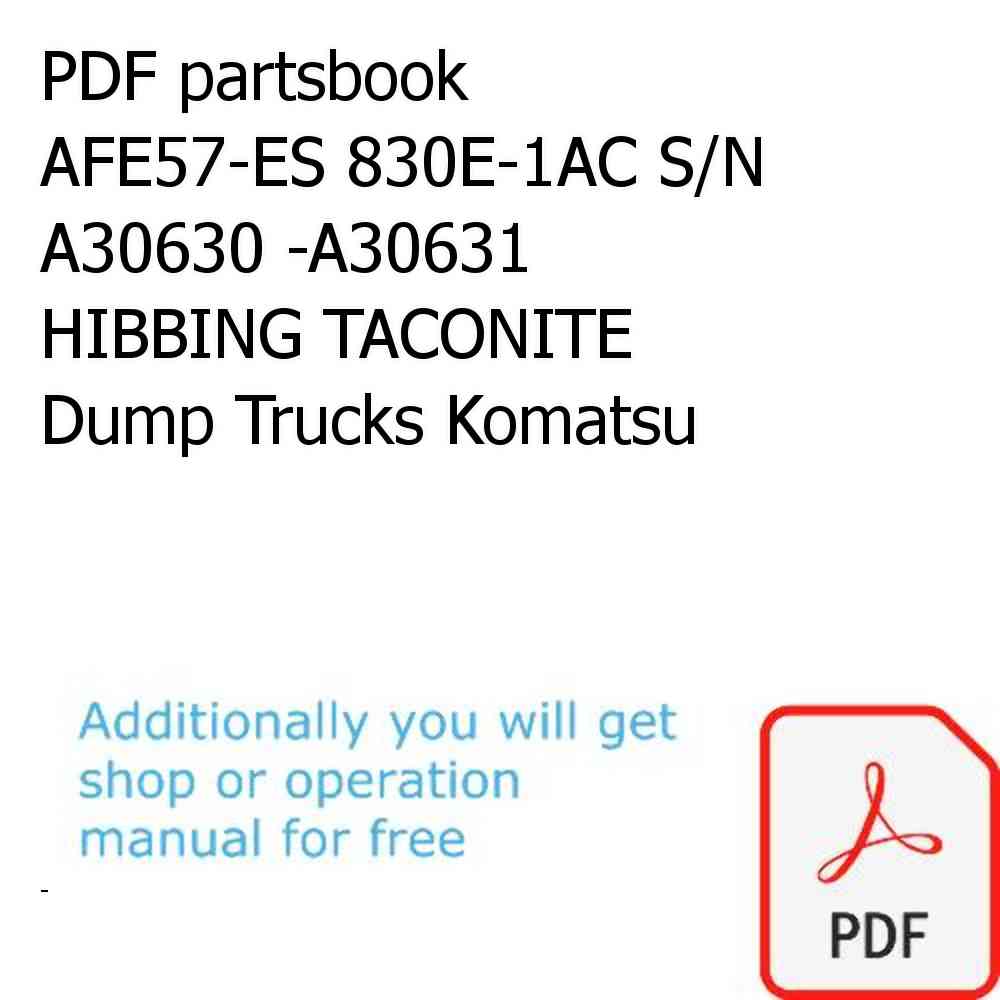 PDF partsbook AFE57-ES 830E-1AC S/N A30630 -A30631    HIBBING TACONITE Dump Trucks Komatsu