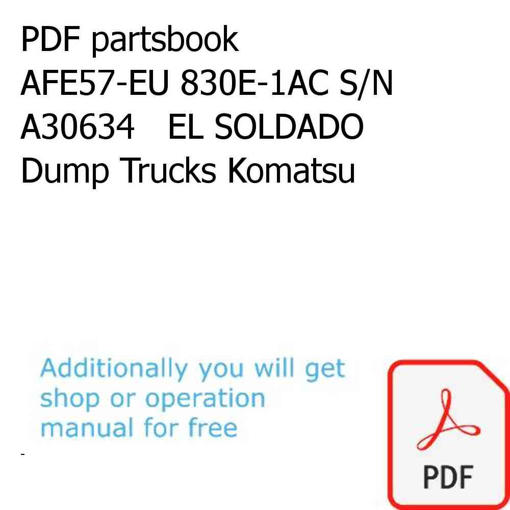 PDF partsbook AFE57-EU 830E-1AC S/N A30634   EL SOLDADO Dump Trucks Komatsu