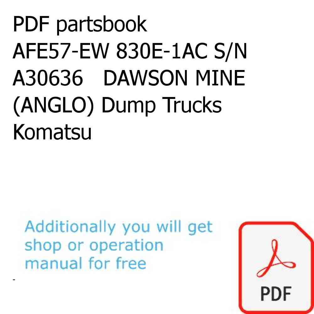 PDF partsbook AFE57-EW 830E-1AC S/N A30636   DAWSON MINE (ANGLO) Dump Trucks Komatsu