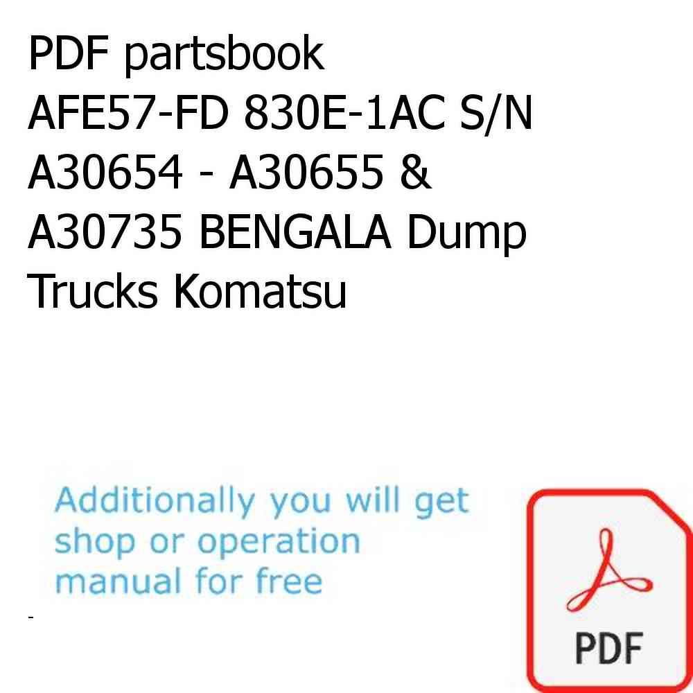 PDF partsbook AFE57-FD 830E-1AC S/N A30654 - A30655 & A30735 BENGALA Dump Trucks Komatsu