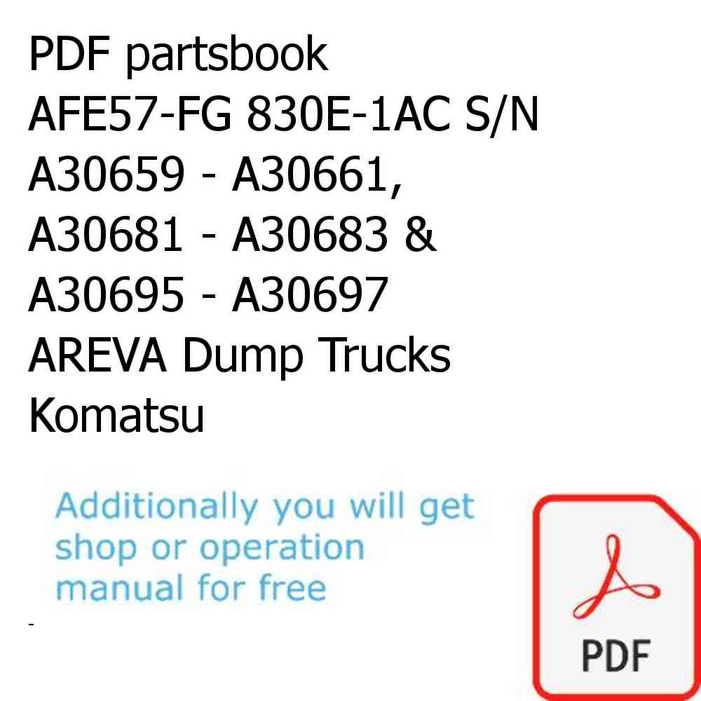 PDF partsbook AFE57-FG 830E-1AC S/N A30659 - A30661, A30681 - A30683 & A30695 - A30697   AREVA Dump Trucks Komatsu
