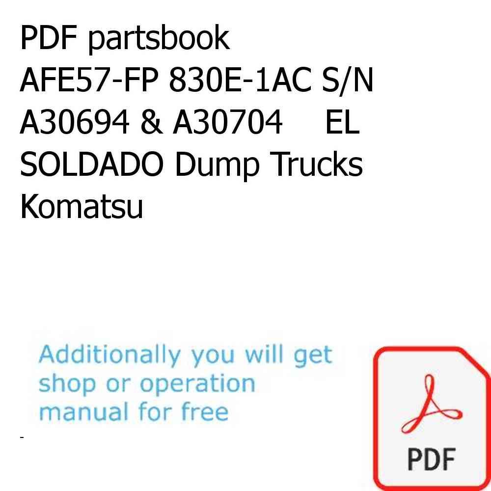 PDF partsbook AFE57-FP 830E-1AC S/N A30694 & A30704    EL SOLDADO Dump Trucks Komatsu