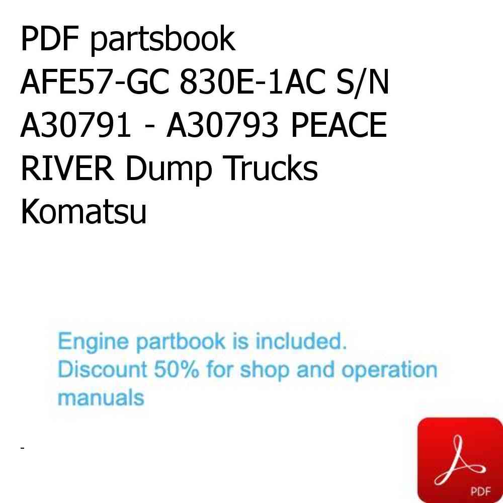 PDF partsbook AFE57-GC 830E-1AC S/N A30791 - A30793 PEACE RIVER Dump Trucks Komatsu