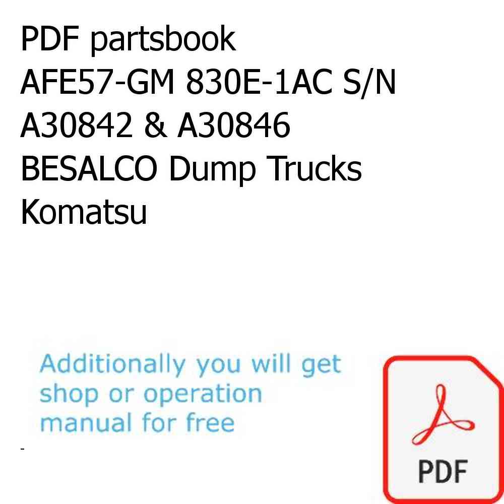 PDF partsbook AFE57-GM 830E-1AC S/N A30842 & A30846  BESALCO Dump Trucks Komatsu