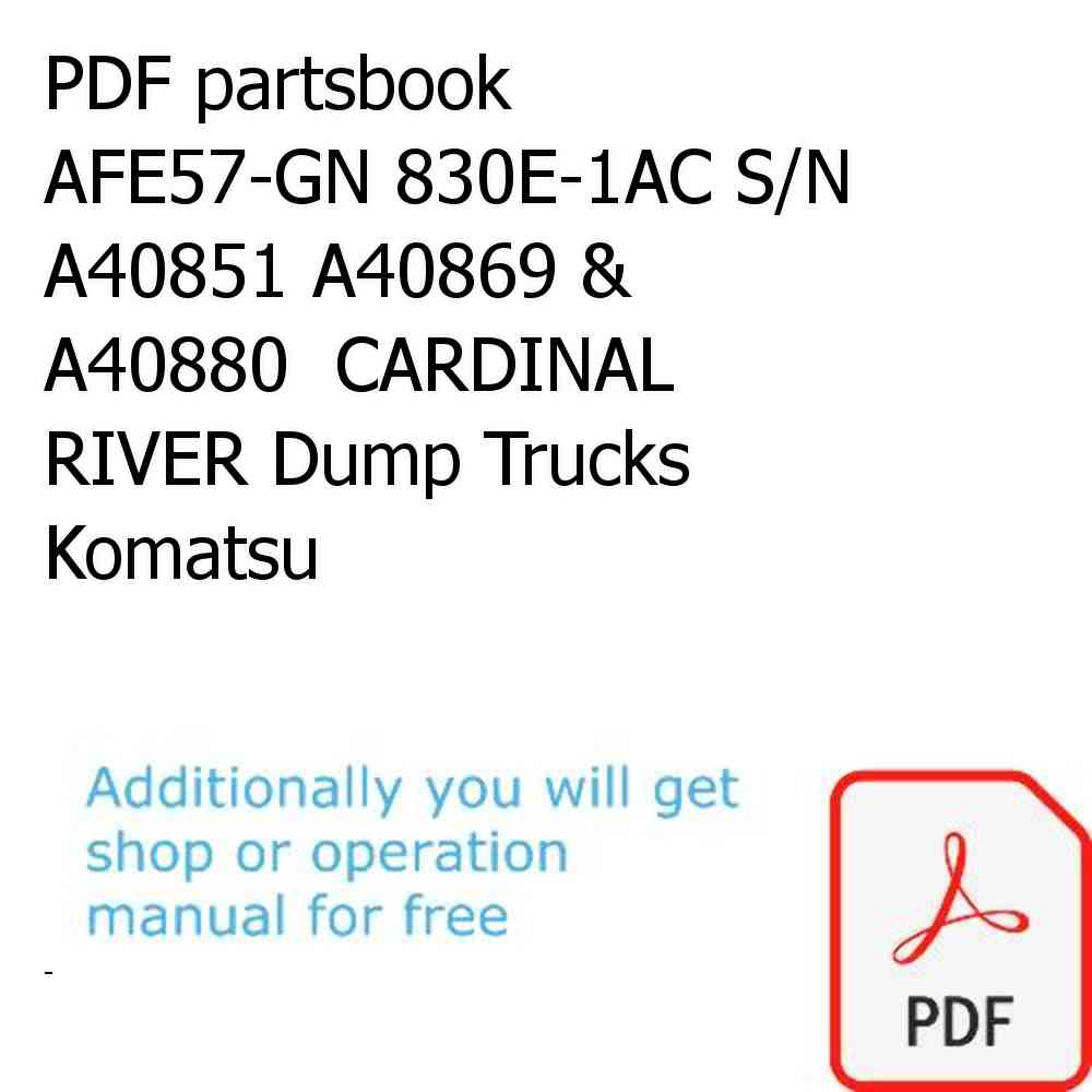 PDF partsbook AFE57-GN 830E-1AC S/N A40851 A40869 & A40880  CARDINAL RIVER Dump Trucks Komatsu
