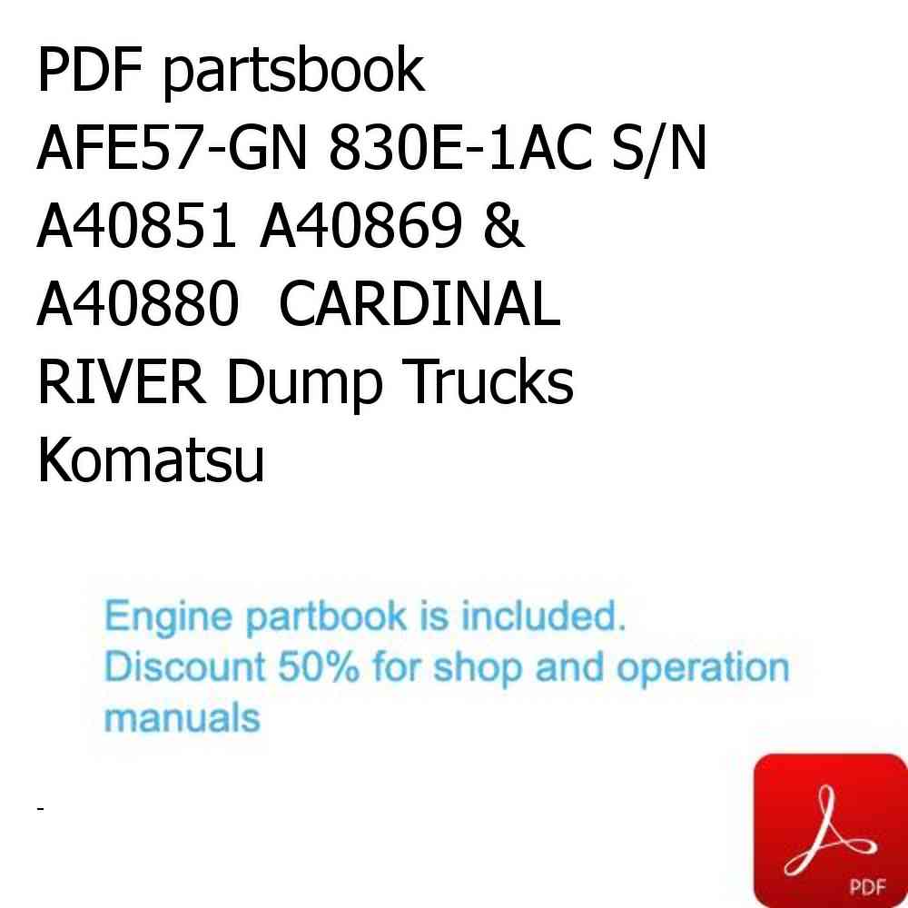 PDF partsbook AFE57-GN 830E-1AC S/N A40851 A40869 & A40880  CARDINAL RIVER Dump Trucks Komatsu