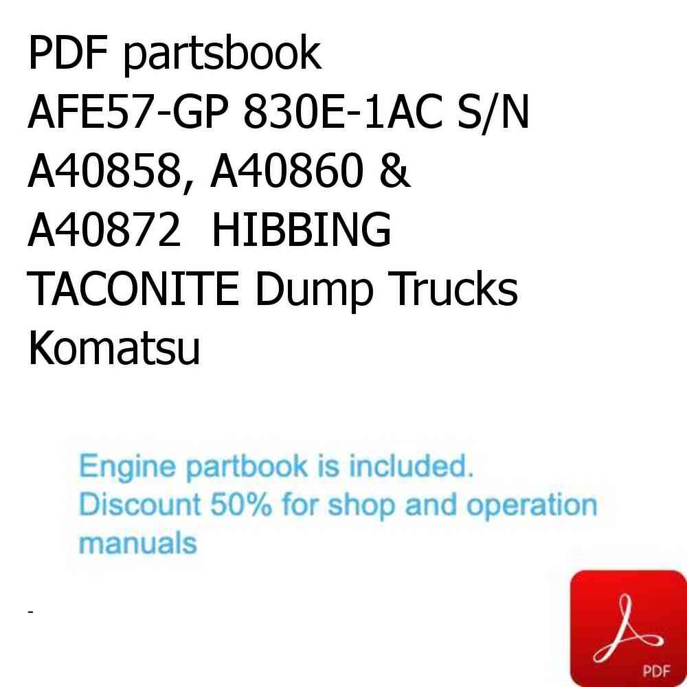 PDF partsbook AFE57-GP 830E-1AC S/N A40858, A40860 & A40872  HIBBING TACONITE Dump Trucks Komatsu