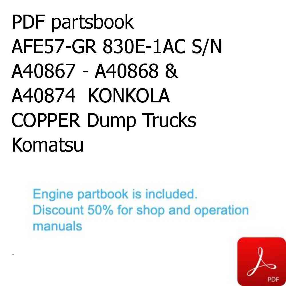 PDF partsbook AFE57-GR 830E-1AC S/N A40867 - A40868 & A40874  KONKOLA COPPER Dump Trucks Komatsu