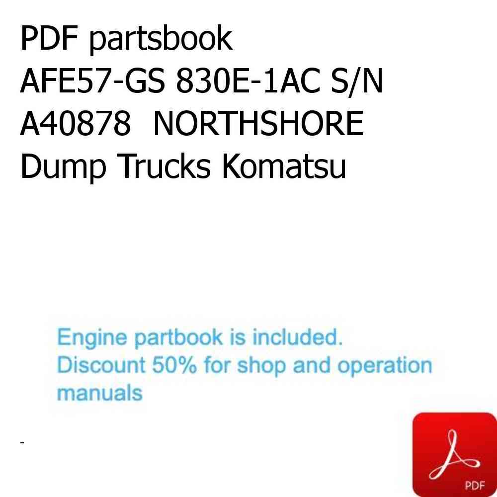PDF partsbook AFE57-GS 830E-1AC S/N A40878  NORTHSHORE Dump Trucks Komatsu
