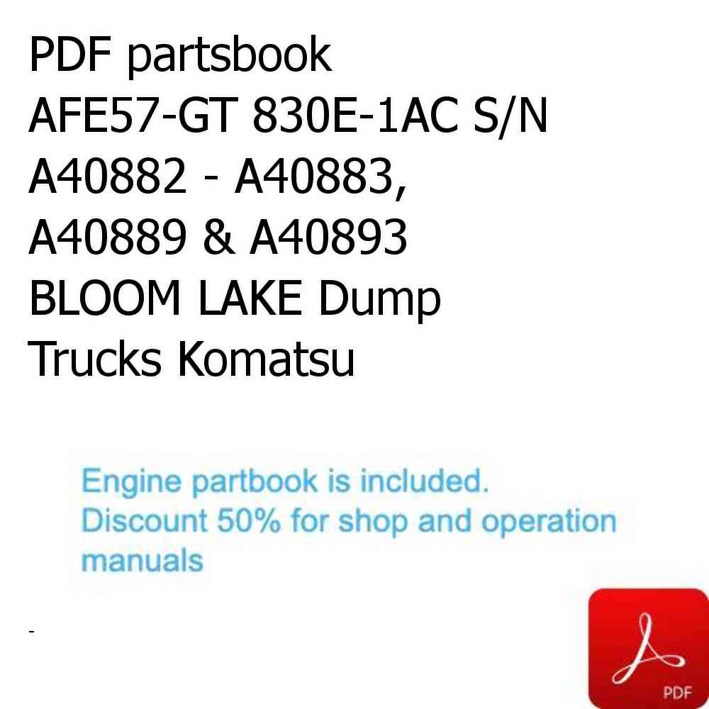PDF partsbook AFE57-GT 830E-1AC S/N A40882 - A40883, A40889 & A40893  BLOOM LAKE Dump Trucks Komatsu