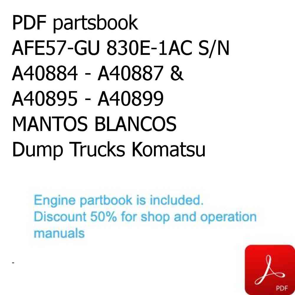 PDF partsbook AFE57-GU 830E-1AC S/N A40884 - A40887 & A40895 - A40899  MANTOS BLANCOS Dump Trucks Komatsu