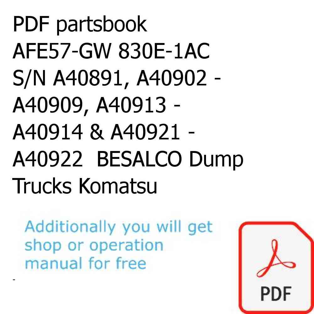 PDF partsbook AFE57-GW 830E-1AC S/N A40891, A40902 - A40909, A40913 - A40914 & A40921 - A40922  BESALCO Dump Trucks Komatsu