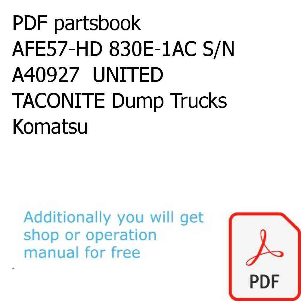 PDF partsbook AFE57-HD 830E-1AC S/N A40927  UNITED TACONITE Dump Trucks Komatsu