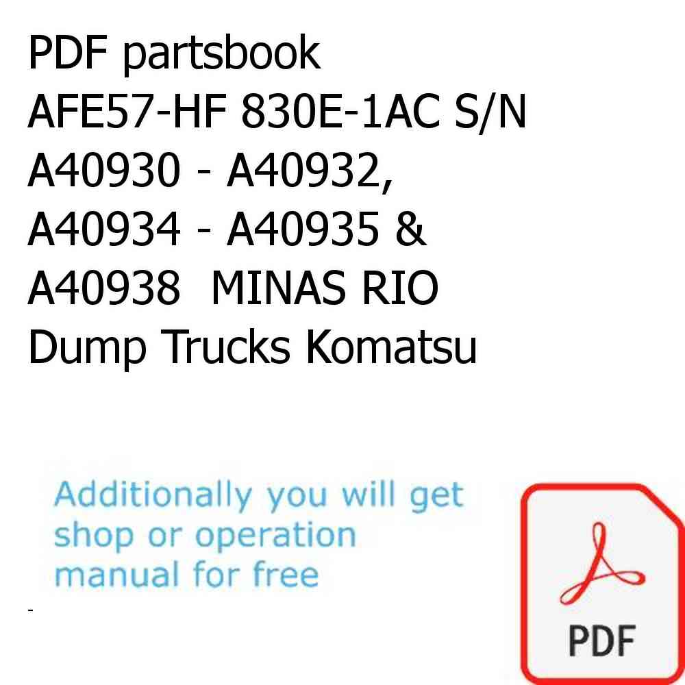 PDF partsbook AFE57-HF 830E-1AC S/N A40930 - A40932, A40934 - A40935 & A40938  MINAS RIO Dump Trucks Komatsu