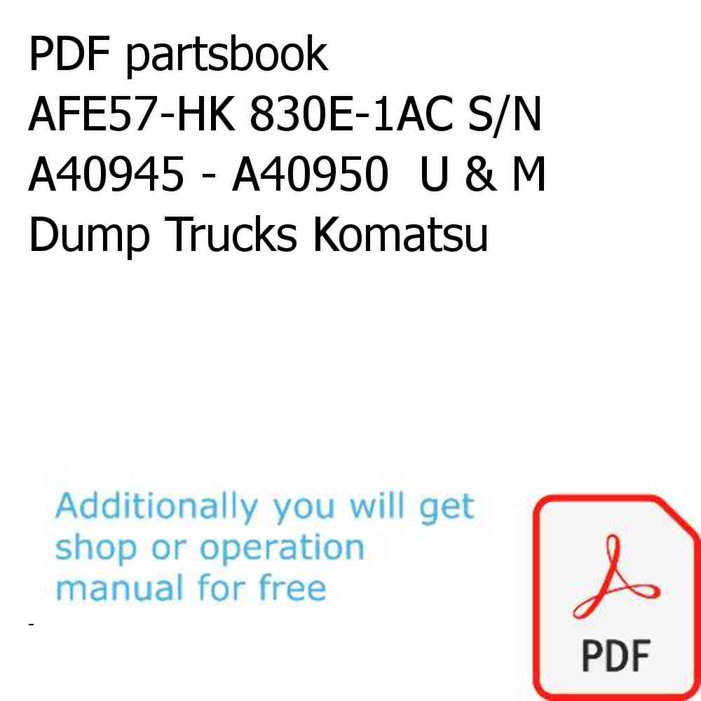PDF partsbook AFE57-HK 830E-1AC S/N A40945 - A40950  U & M Dump Trucks Komatsu