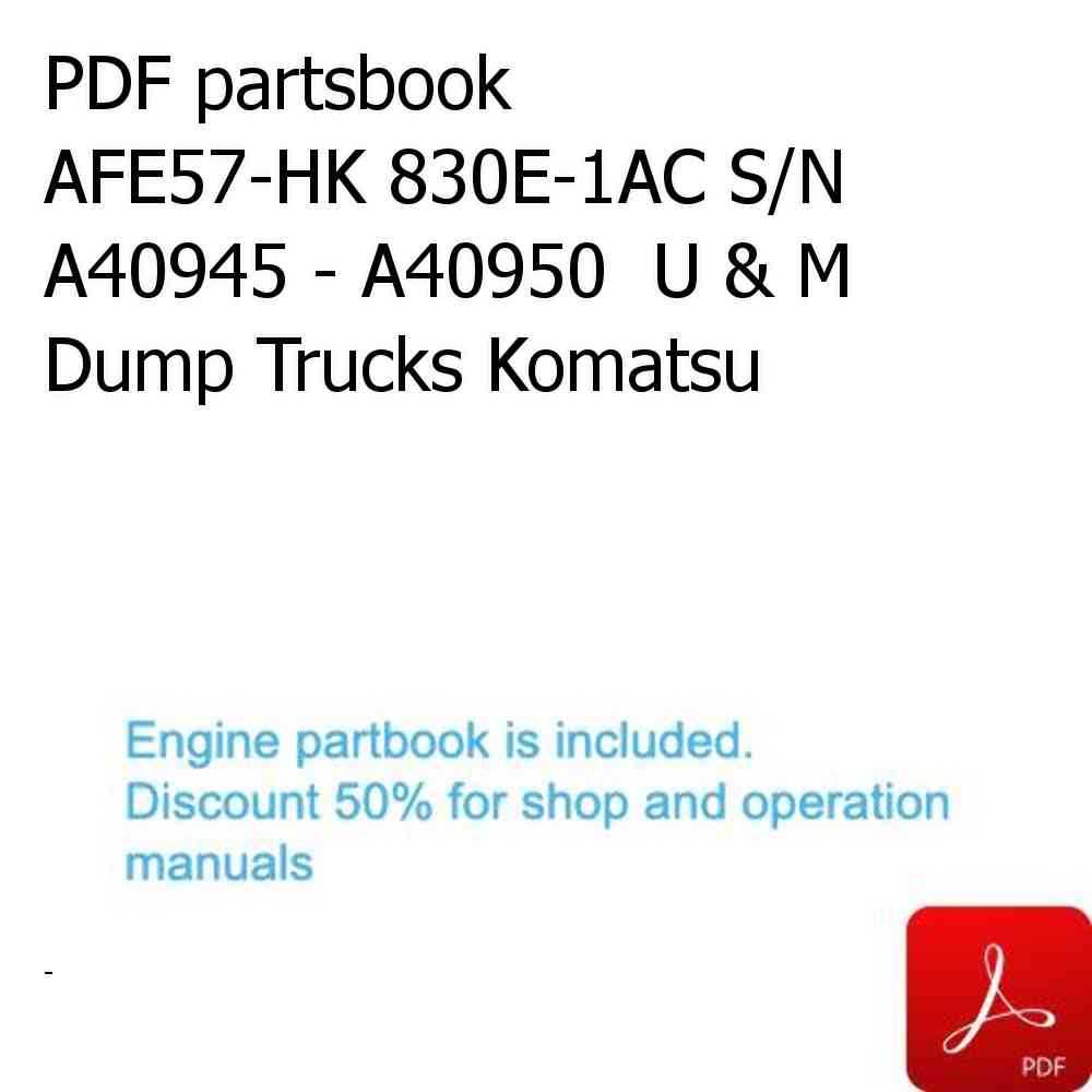 PDF partsbook AFE57-HK 830E-1AC S/N A40945 - A40950  U & M Dump Trucks Komatsu
