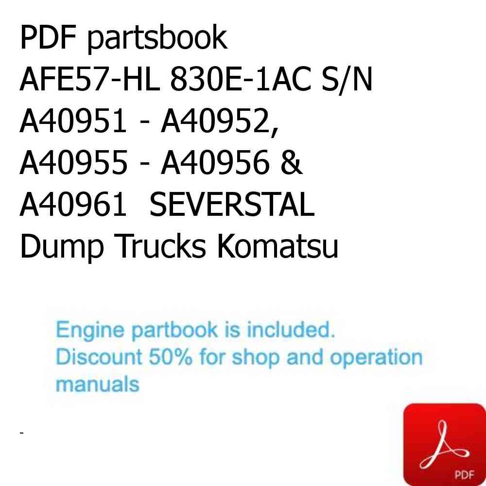PDF partsbook AFE57-HL 830E-1AC S/N A40951 - A40952, A40955 - A40956 & A40961  SEVERSTAL Dump Trucks Komatsu