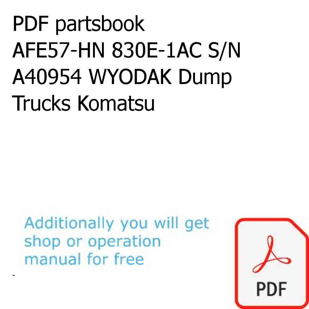 PDF partsbook AFE57-HN 830E-1AC S/N A40954 WYODAK Dump Trucks Komatsu