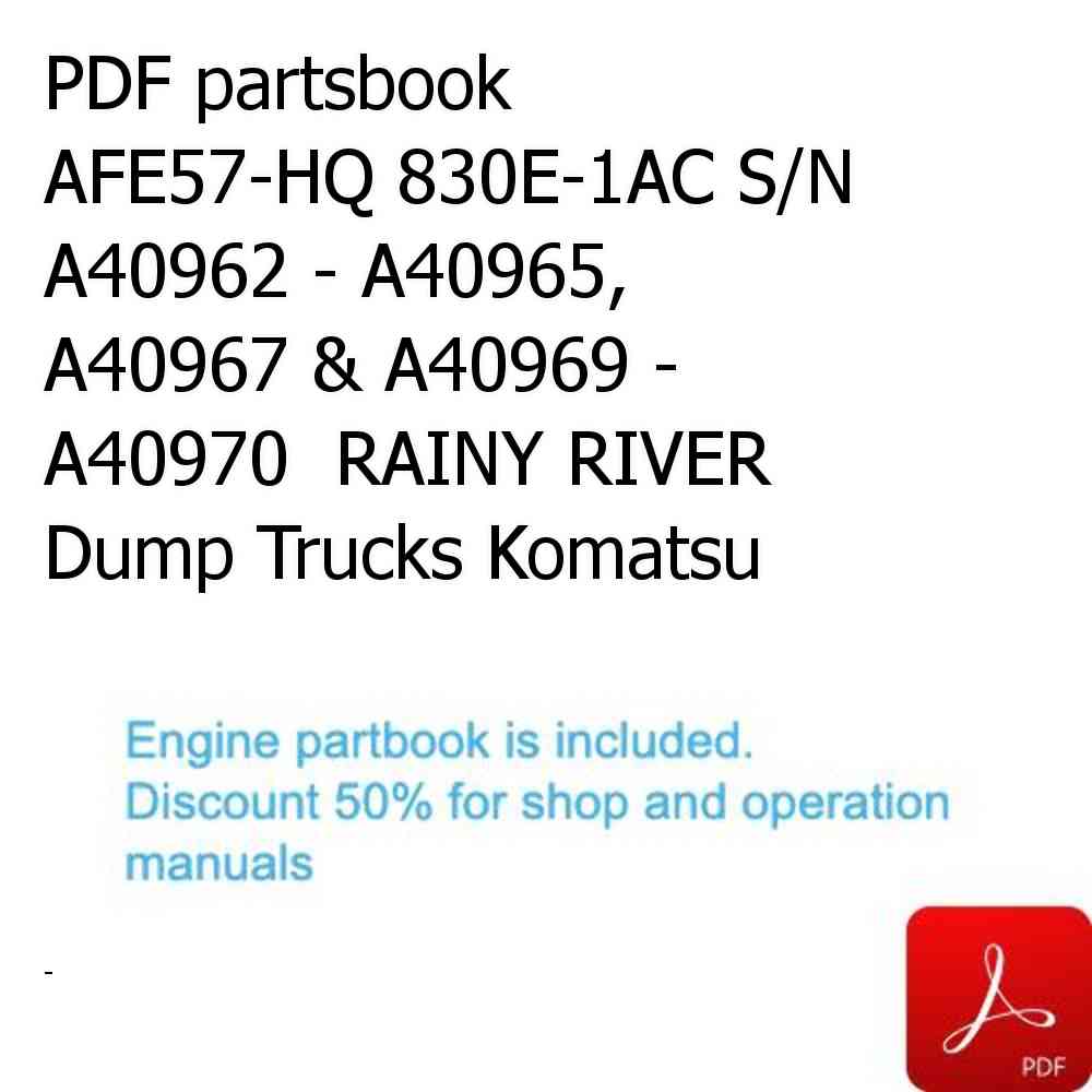 PDF partsbook AFE57-HQ 830E-1AC S/N A40962 - A40965, A40967 & A40969 - A40970  RAINY RIVER Dump Trucks Komatsu