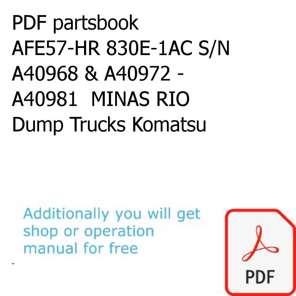 PDF partsbook AFE57-HR 830E-1AC S/N A40968 & A40972 - A40981  MINAS RIO Dump Trucks Komatsu