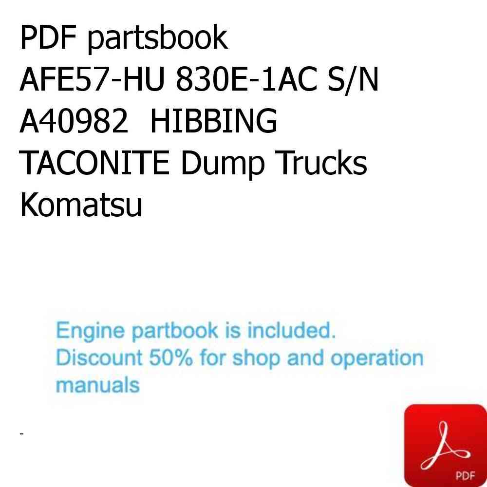 PDF partsbook AFE57-HU 830E-1AC S/N A40982  HIBBING TACONITE Dump Trucks Komatsu