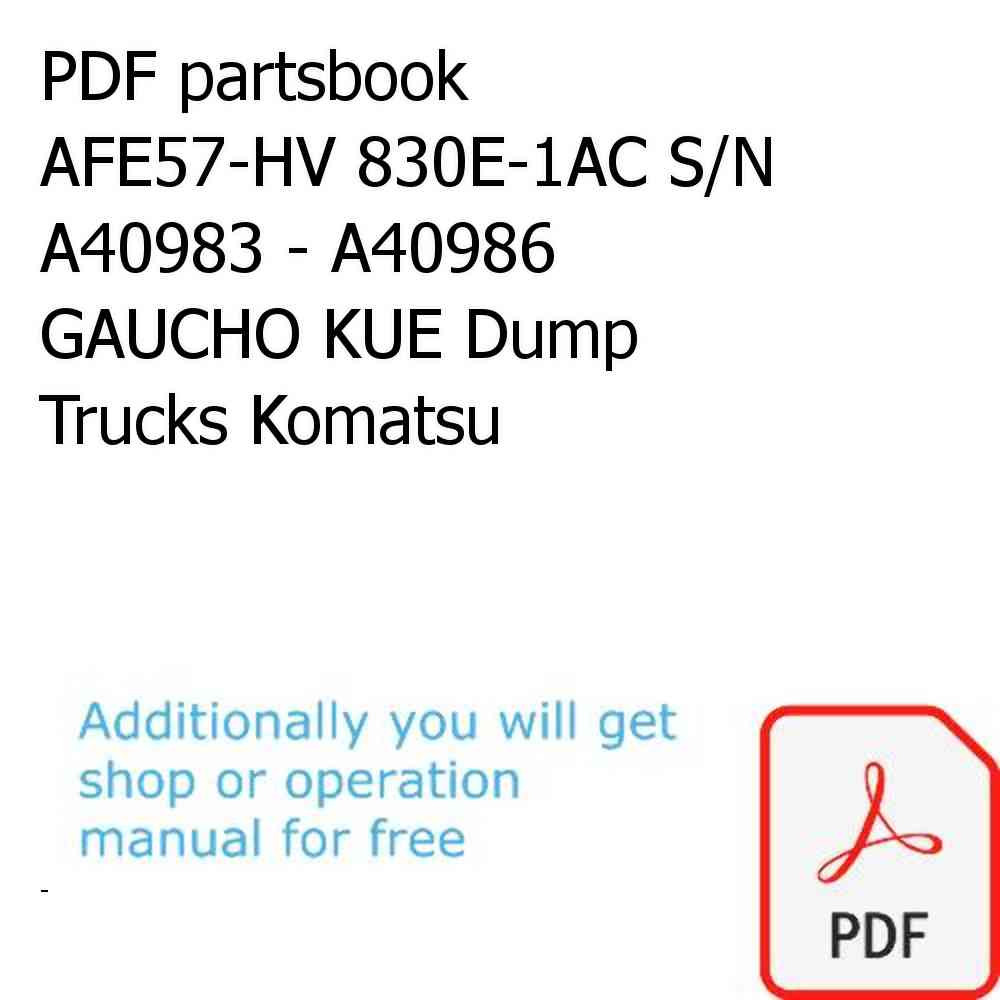 PDF partsbook AFE57-HV 830E-1AC S/N A40983 - A40986  GAUCHO KUE Dump Trucks Komatsu