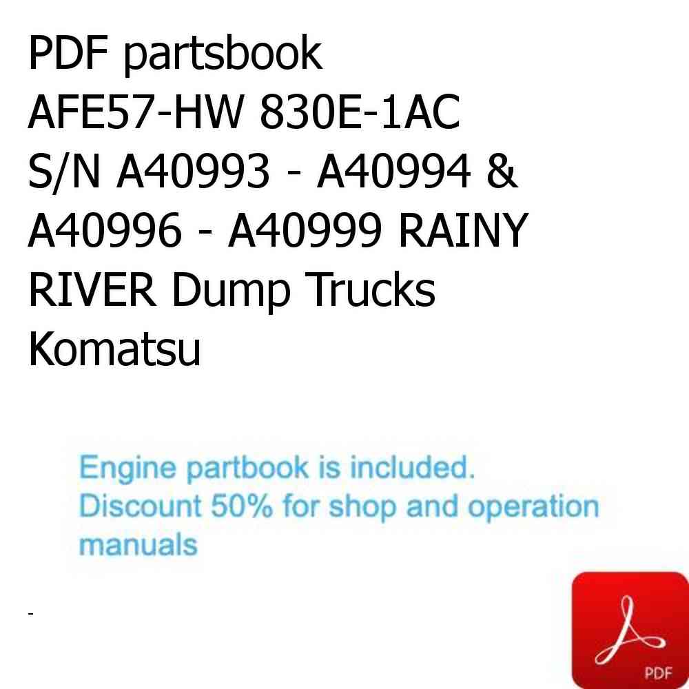 PDF partsbook AFE57-HW 830E-1AC S/N A40993 - A40994 & A40996 - A40999 RAINY RIVER Dump Trucks Komatsu