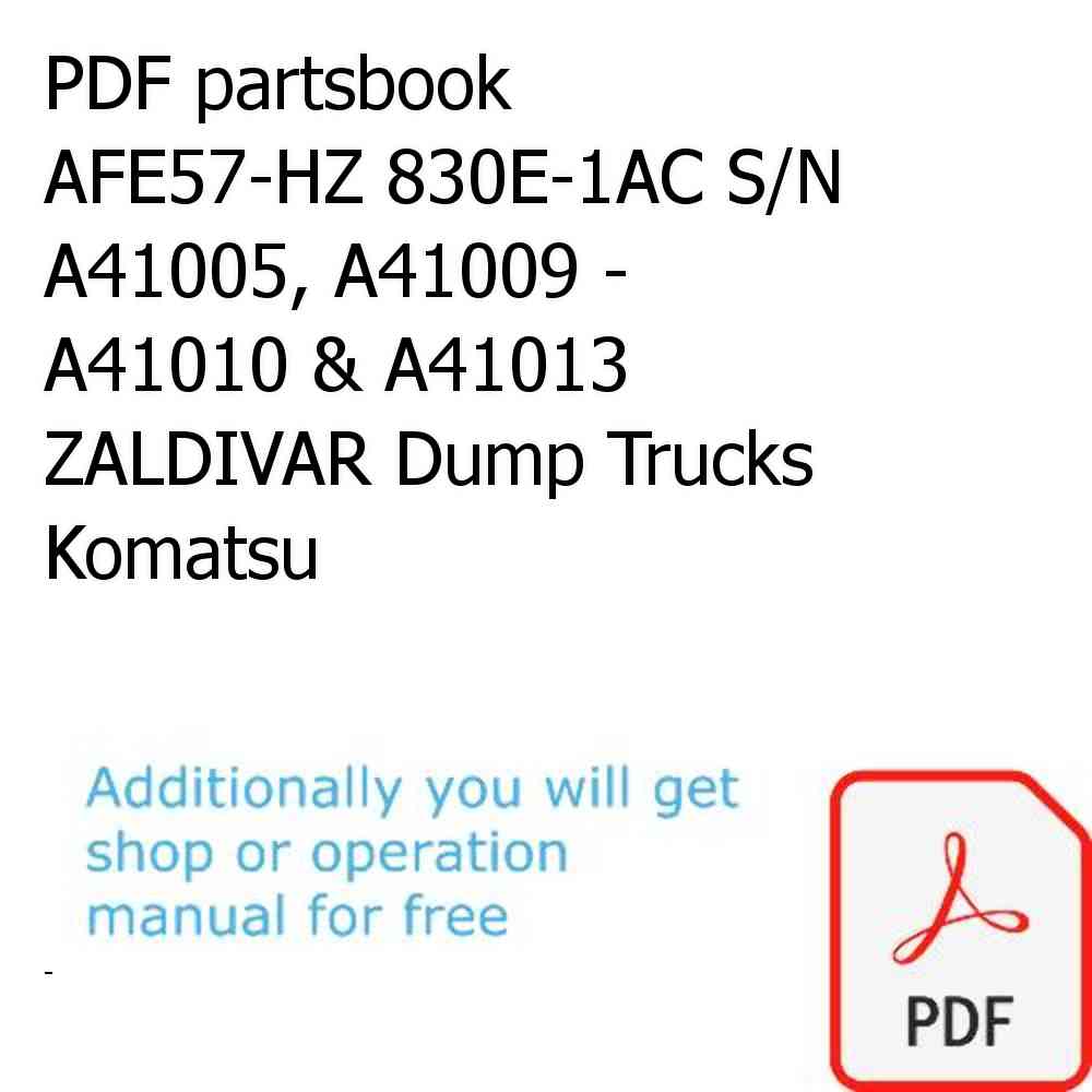 PDF partsbook AFE57-HZ 830E-1AC S/N A41005, A41009 - A41010 & A41013  ZALDIVAR Dump Trucks Komatsu