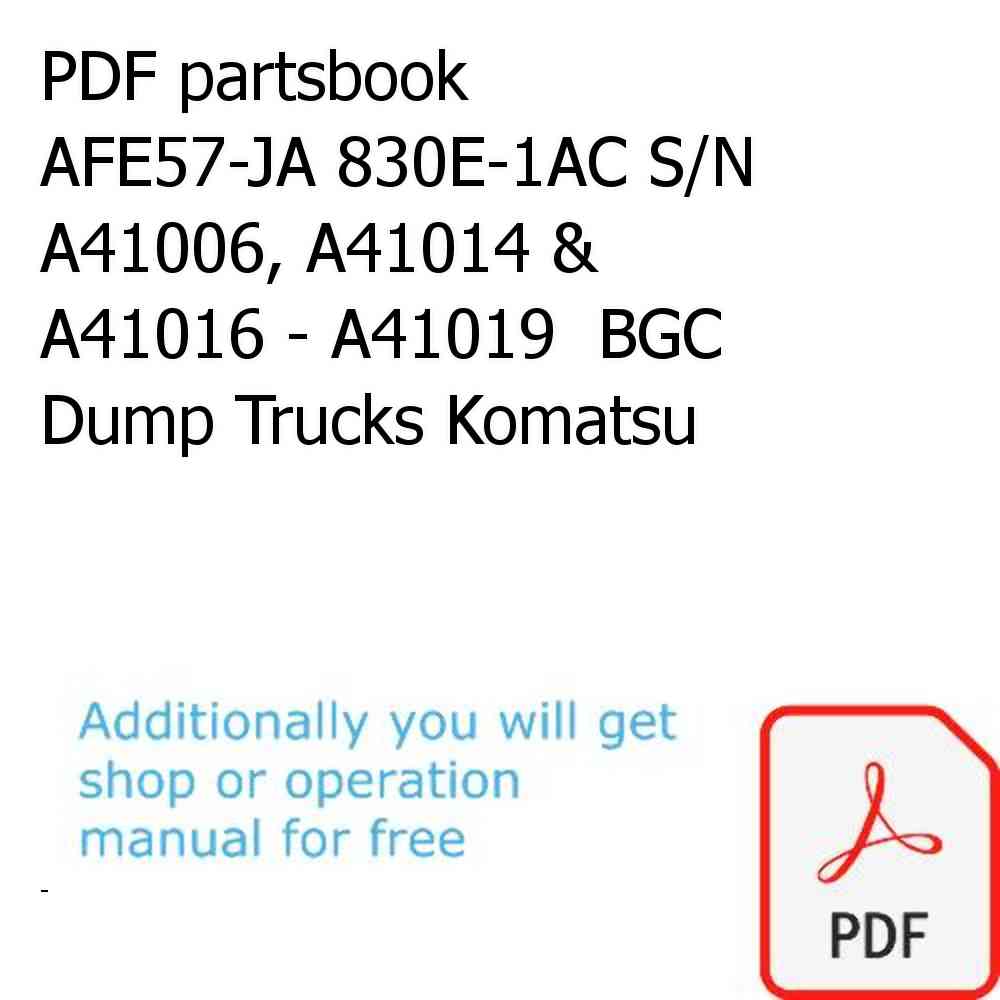 PDF partsbook AFE57-JA 830E-1AC S/N A41006, A41014 & A41016 - A41019  BGC Dump Trucks Komatsu