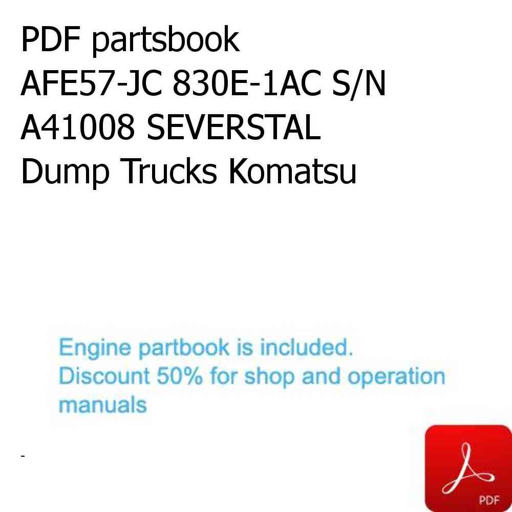 PDF partsbook AFE57-JC 830E-1AC S/N A41008 SEVERSTAL Dump Trucks Komatsu