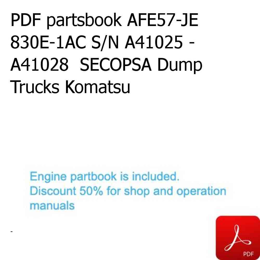 PDF partsbook AFE57-JE 830E-1AC S/N A41025 - A41028  SECOPSA Dump Trucks Komatsu