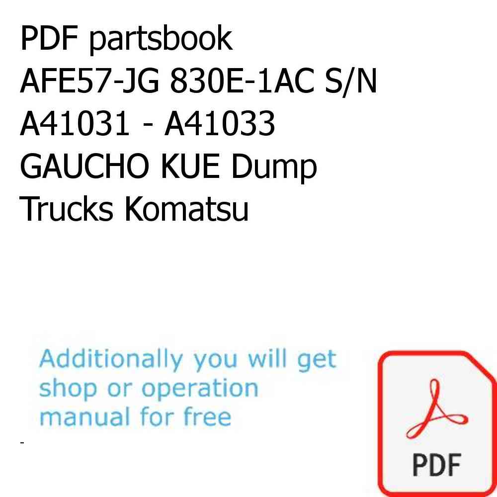 PDF partsbook AFE57-JG 830E-1AC S/N A41031 - A41033  GAUCHO KUE Dump Trucks Komatsu