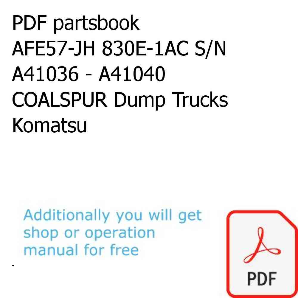 PDF partsbook AFE57-JH 830E-1AC S/N A41036 - A41040 COALSPUR Dump Trucks Komatsu