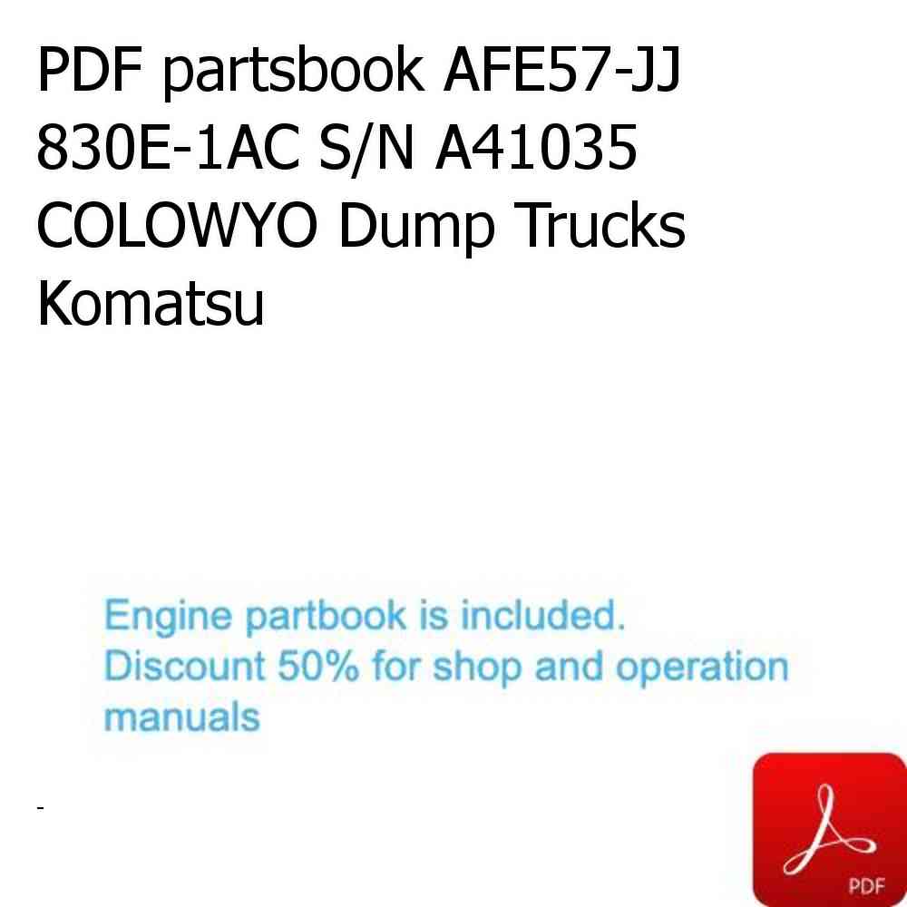 PDF partsbook AFE57-JJ 830E-1AC S/N A41035 COLOWYO Dump Trucks Komatsu