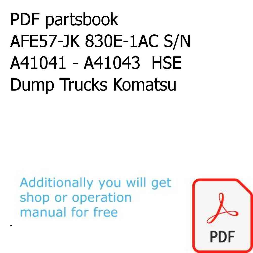 PDF partsbook AFE57-JK 830E-1AC S/N A41041 - A41043  HSE Dump Trucks Komatsu