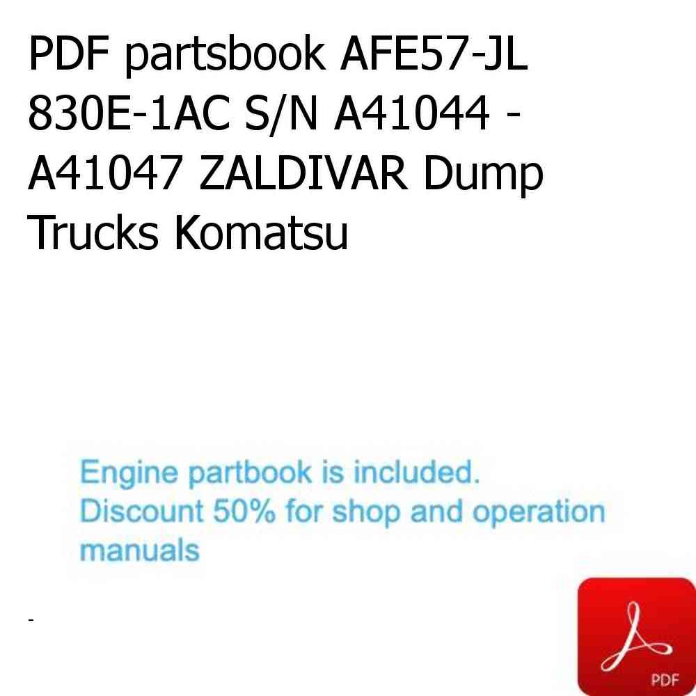 PDF partsbook AFE57-JL 830E-1AC S/N A41044 - A41047 ZALDIVAR Dump Trucks Komatsu