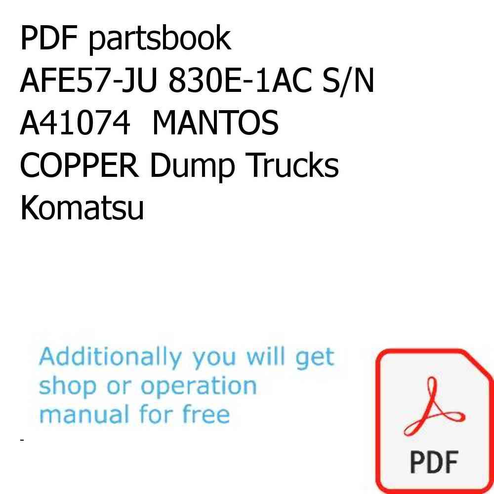 PDF partsbook AFE57-JU 830E-1AC S/N A41074  MANTOS COPPER Dump Trucks Komatsu