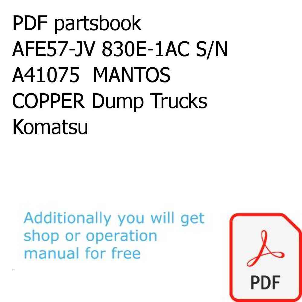 PDF partsbook AFE57-JV 830E-1AC S/N A41075  MANTOS COPPER Dump Trucks Komatsu