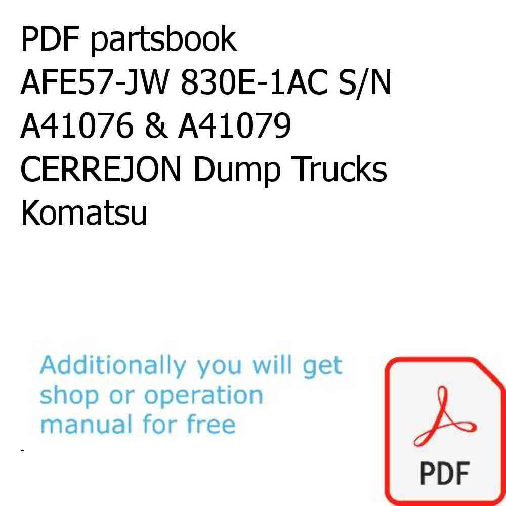 PDF partsbook AFE57-JW 830E-1AC S/N A41076 & A41079  CERREJON Dump Trucks Komatsu