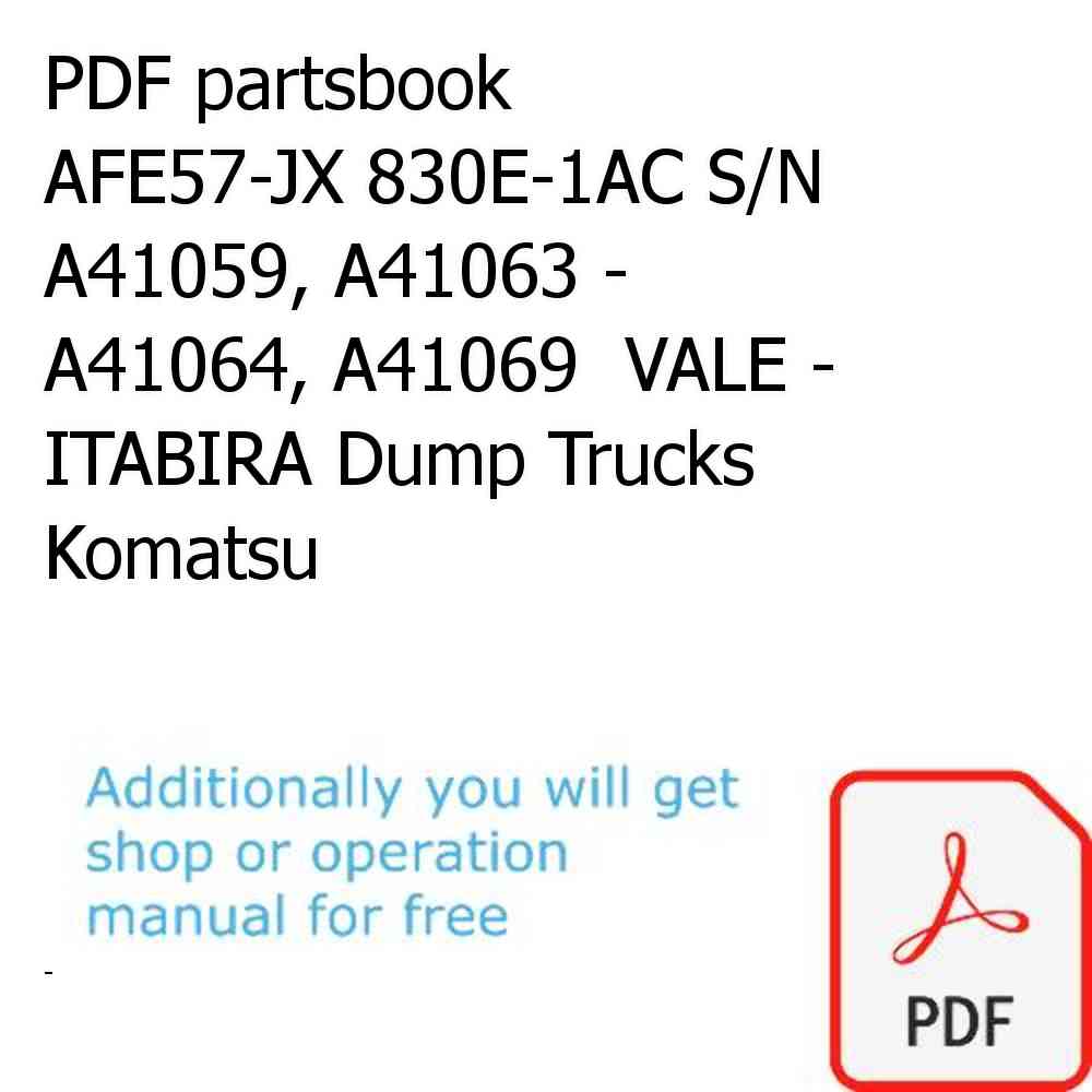 PDF partsbook AFE57-JX 830E-1AC S/N A41059, A41063 - A41064, A41069  VALE - ITABIRA Dump Trucks Komatsu