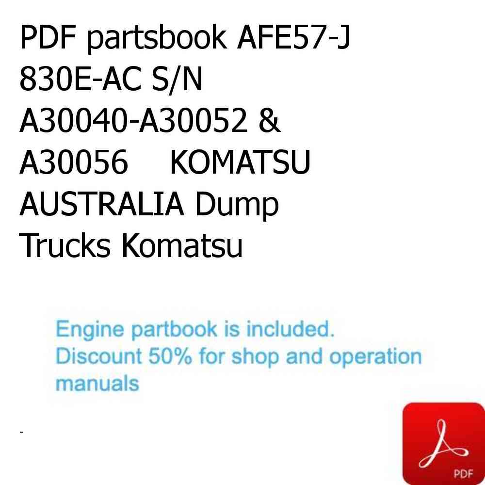 PDF partsbook AFE57-J 830E-AC S/N A30040-A30052 & A30056    KOMATSU AUSTRALIA Dump Trucks Komatsu
